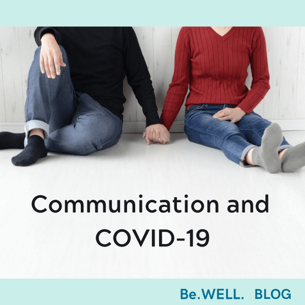 Image of couple effectively communicating with eachother during the COVID-19 pandemic. Image reads "Communication and COVID-19."