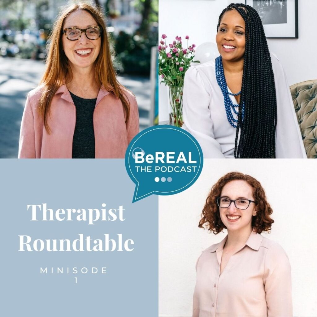 Image of psychotherapists discussion identity changes during the 2020 COVID-19 pandemic. Image reads "BeREAL The Podcast: Therapist Roundtable Minisode 1"