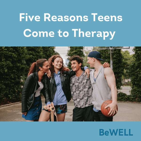 Image of happy teens after they sought therapy help after they found themselves aligned with some of the reasons teens come to therapy found on this list. Image reads "Five reasons Teens come to therapy."