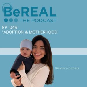 Image of Kimberly Daniels and her adopted son. She is discussing adoption and motherhood and how her journey with both impacted her mental health. Image reads "BeREAL The Podcast: Episode 49 - Adoption and motherhood."