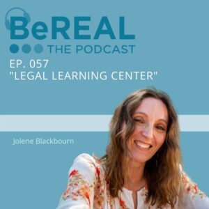 Image of Jolene Blackbourn who is here today to discuss mental health in the legal field and advise potential law students. Image reads "BeREAL The Podcast Episode 57: Legal Learning Center"