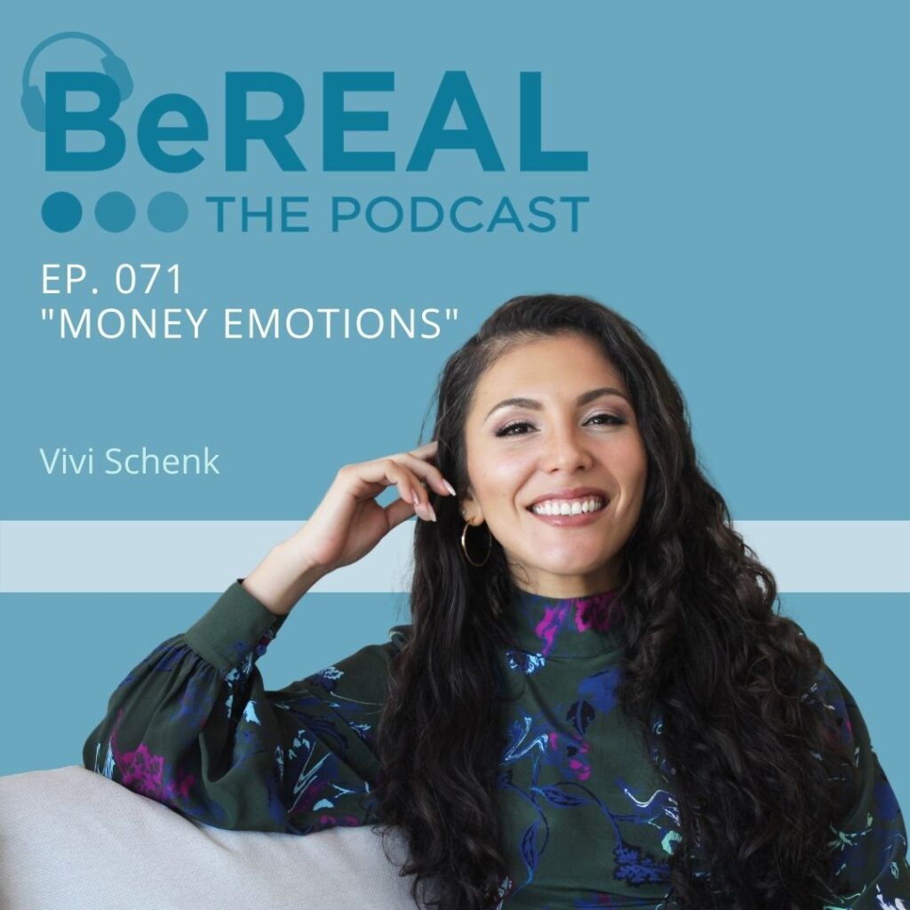 Image of Money Emotions manager, Vivi Schenk, here to discuss financial success and budgeting. Image reads "BeREAL The Podcast - Episode 71 'Money Emotions"