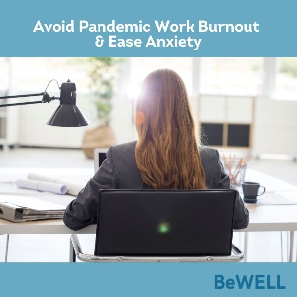 Photo of woman in a positive work environment after warding off pandemic work burnout. Image reads "Avoid Pandemic Work Burnout and Ease Anxiety"