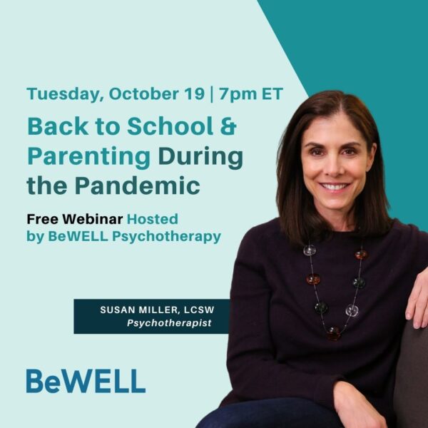 Promo image for an upcoming wellness event at BeWELL Psychology NYC. Image reads "Tuesday October 19th at 7PM EST. Back to School And Parenting During the Pandemic"
