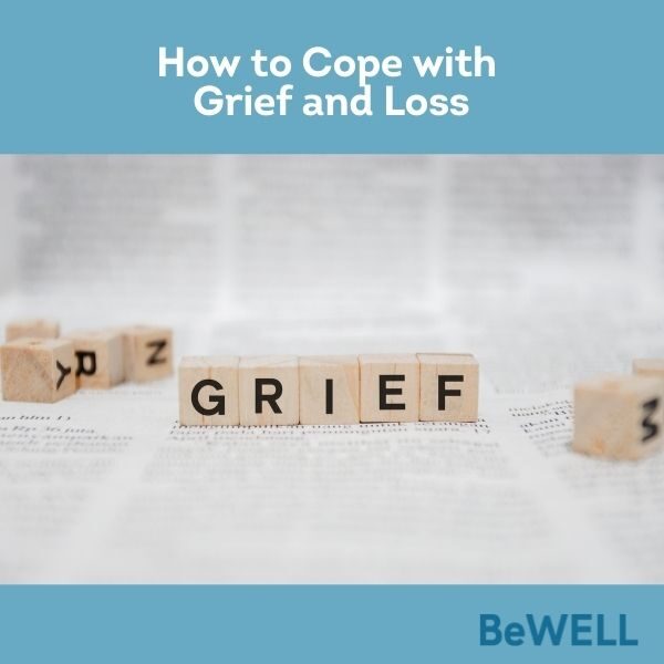 Promo image for our blog about grief and loss. Image reads "How to cope with Grief and Loss"